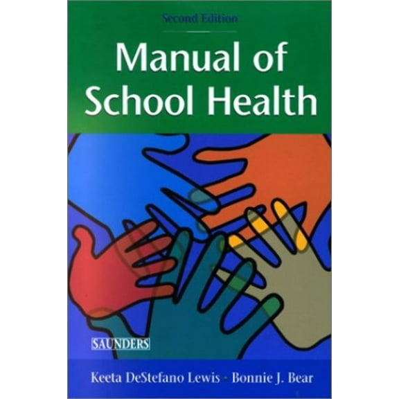 Pre-Owned Manual of School Health: A Handbook for School Nurses, Educators, and Health Professionals (Paperback) 0721685218 9780721685212