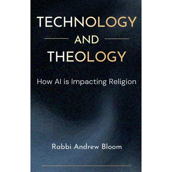 Technology and Theology: How AI is Impacting Religion, (Paperback)