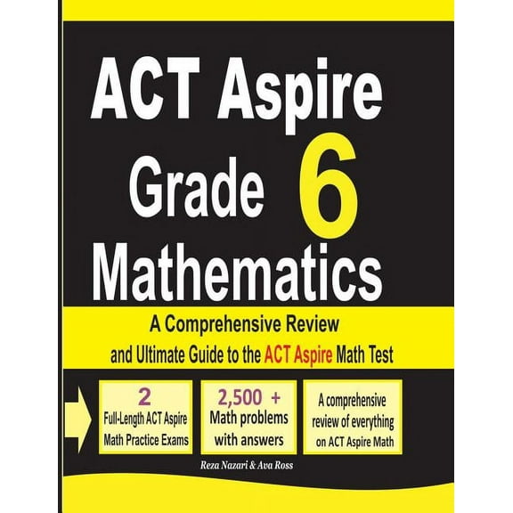 ACT Aspire Grade 6 Mathematics: A Comprehensive Review and Ultimate Guide to the ACT Aspire Math Test, (Paperback)