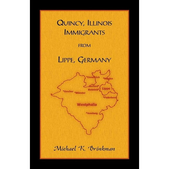 Quincy, Illinois Immigrants From Lippe, Germany (Paperback)