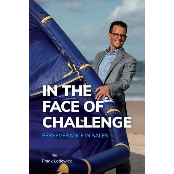 In the Face of Challenge: Perseverance in Sales (Paperback)