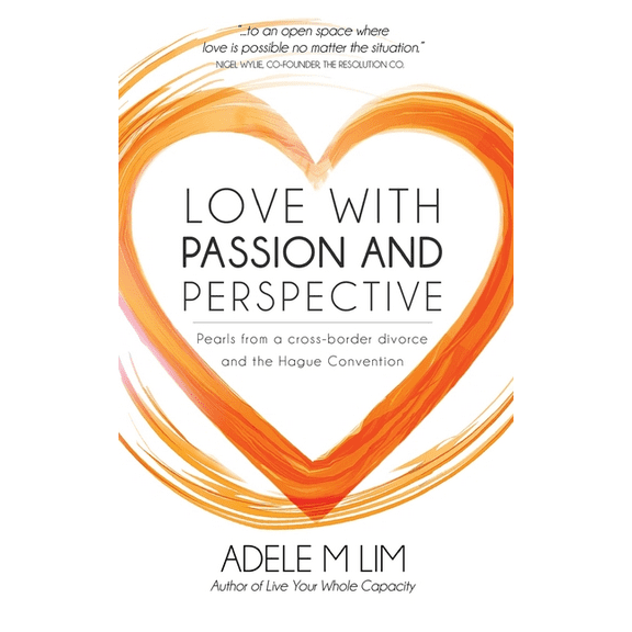 Love with Passion and Perspective: Pearls from a cross-border divorce and the Hague Convention, (Paperback)