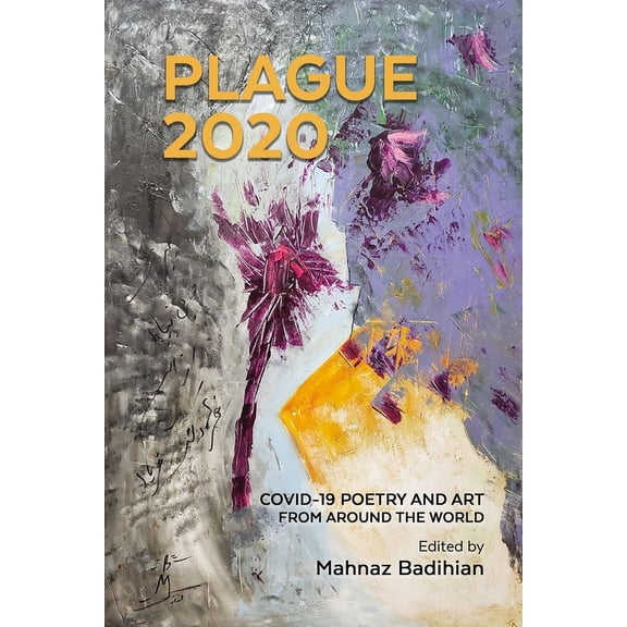 Plague 2020 : COVID-19 Poetry and Art From Around The World (Paperback)