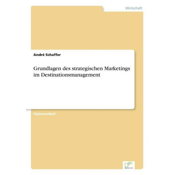 Grundlagen des strategischen Marketings im Destinationsmanagement, (Paperback)