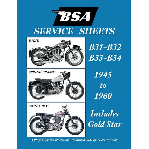 BSA B31 - B32 - B33 - B34 'Service Sheets' 1945-1960 for All Pre-Unit Rigid, Spring Frame and Swing Arm Models, (Paperback)