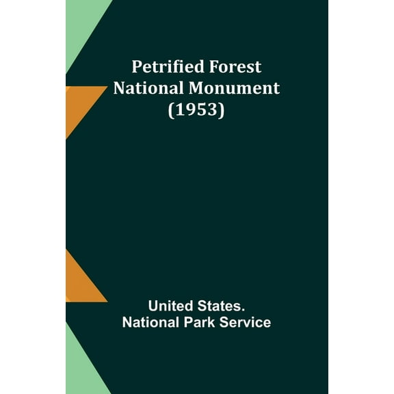 Petrified Forest National Monument (1953), (Paperback)