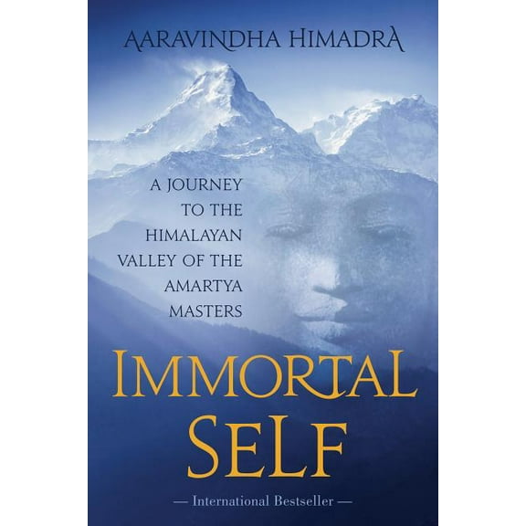 Immortal Self : A Journey to the Himalayan Valley of the Amartya Masters (Paperback)