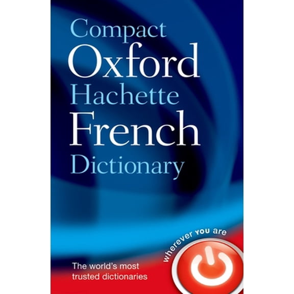 Pre-Owned Compact Oxford-Hachette French Dictionary (Paperback) 0199663114 9780199663118
