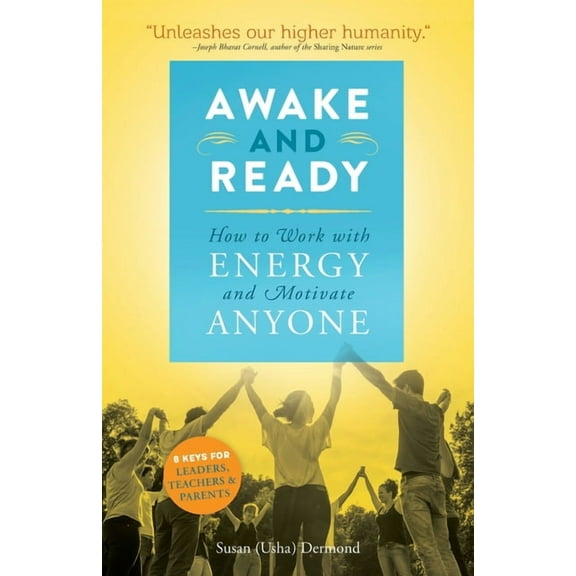 Awake and Ready: How to Work with Energy and Motivate Anyone, (Paperback)