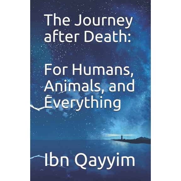 The Journey after Death: For Humans, Animals, and Everything, (Paperback)