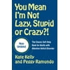 You Mean Im Not Lazy, Stupid, Or Crazy?!: The Classic Self-help Book For Adults With Attention Deficit Disorder