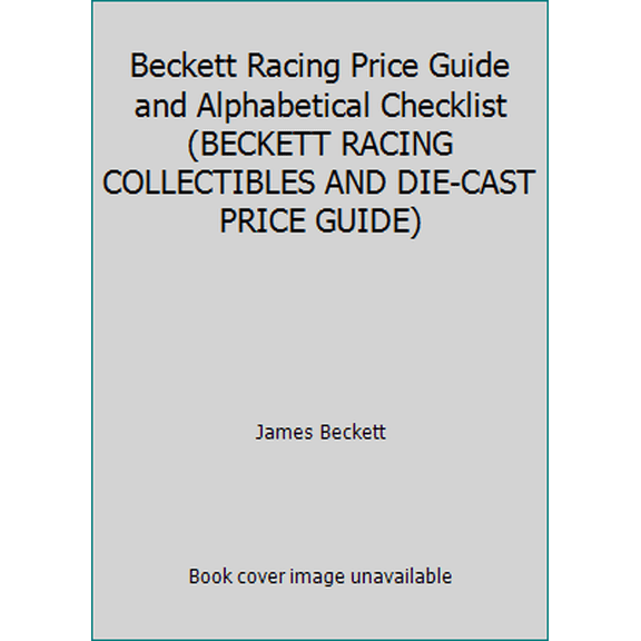 Pre-Owned Beckett Racing Collectibles and Die-Cast Price Guide (Paperback) by Beckett Publications (Creator)