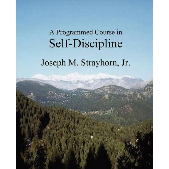 A Programmed Course in Self-Discipline (Paperback)