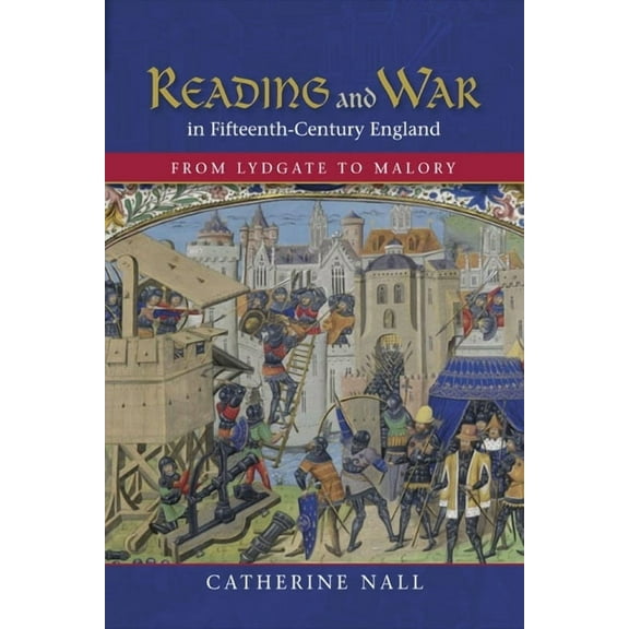 Reading and War in Fifteenth-Century England: From Lydgate to Malory, (Hardcover)