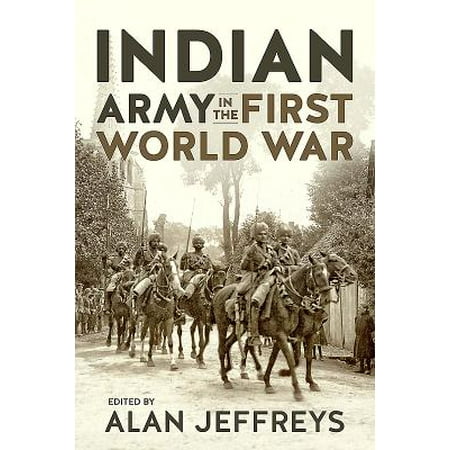 The Indian Army in the First World War : New (Indian Army Best In The World)