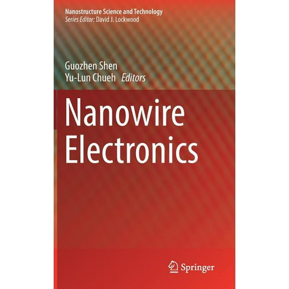 Nanostructure Science and Technology Nanowire Electronics, (Hardcover)