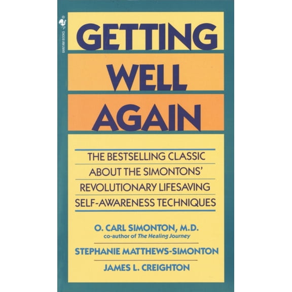 Pre-Owned Getting Well Again: The Bestselling Classic about the Simontons' Revolutionary Lifesaving Self- Awareness Techniques (Mass Market Paperback) 0553280333 9780553280333