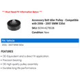 thumbnail image 2 of Accessory Belt Idler Pulley - Compatible with 2006 - 2007 BMW 530xi, 2 of 2