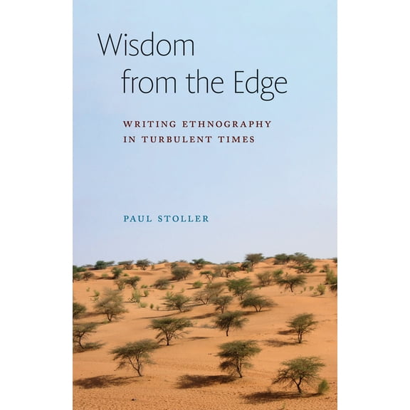 Expertise: Cultures and Technologies of Wisdom from the Edge: Writing Ethnography in Turbulent Times, (Paperback)