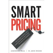 Pre-Owned Smart Pricing: How Google, Priceline, and Leading Businesses Use Pricing Innovation for (Paperback 9780134384993) by Jagmohan Raju, Z. Zhang