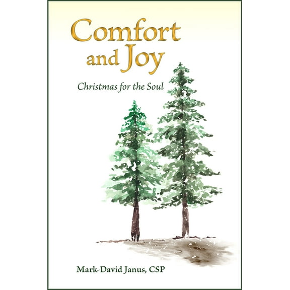 Comfort and Joy: Christmas for the Soul, (Paperback)