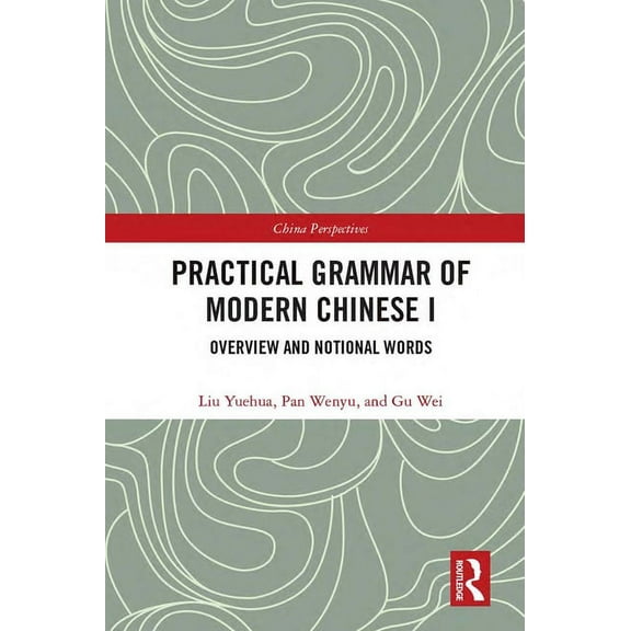 Chinese Linguistics Practical Grammar of Modern Chinese I: Overview and Notional Words, (Hardcover)
