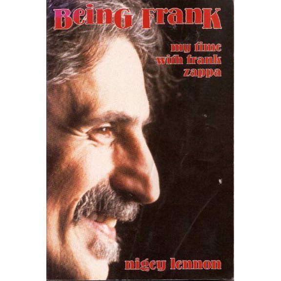 Pre-Owned Being Frank, My Time with Frank Zappa (Paperback) 187939555X 9781879395558