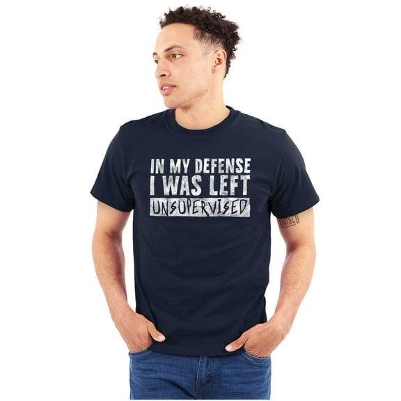 In My Defense I Was Left Unsupervised Men's Graphic T Shirt Tees Brisco Brands S