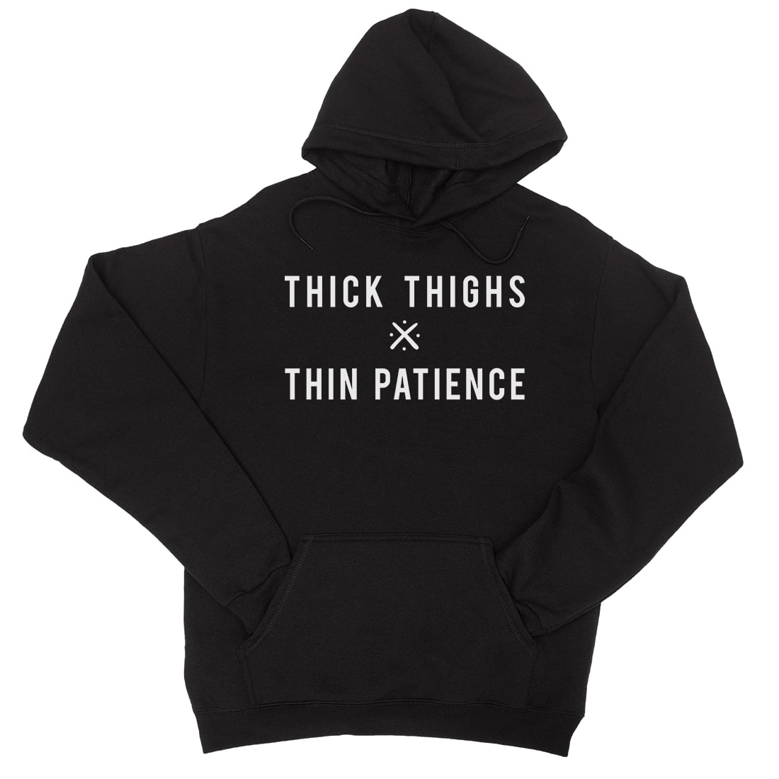 Thick Thighs Thin Patience Funny Sassy Unisex Hoodie 