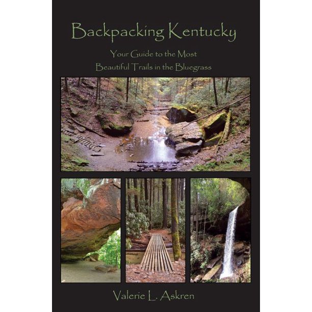 Backpacking Kentucky Your Guide to the Most Beautiful Trails in the