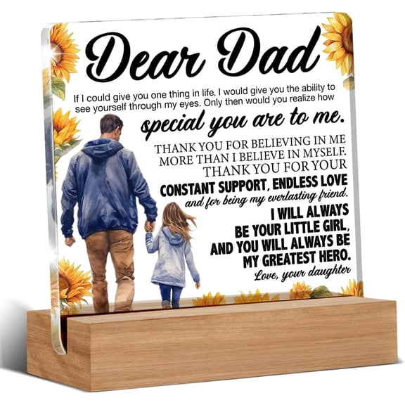 Best Dad Gifts From Daughter - Gifts for Dad From Daughter - Gift for Dad Birthday Christmas Father's Day - Meaningful Dear Dad Clear Desk Decorative Sign Home Decor 4x4 Inch