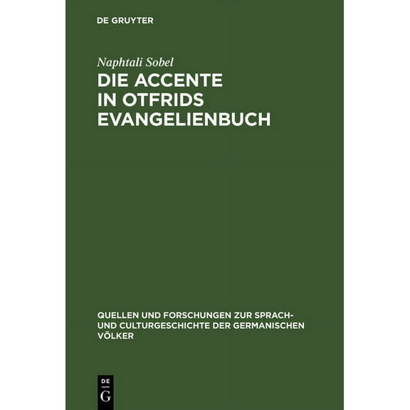 Quellen Und Forschungen Zur Sprach- Und Culturgeschichte der: Die Accente in Otfrids Evangelienbuch: Eine Metrische Untersuchung (Hardcover)
