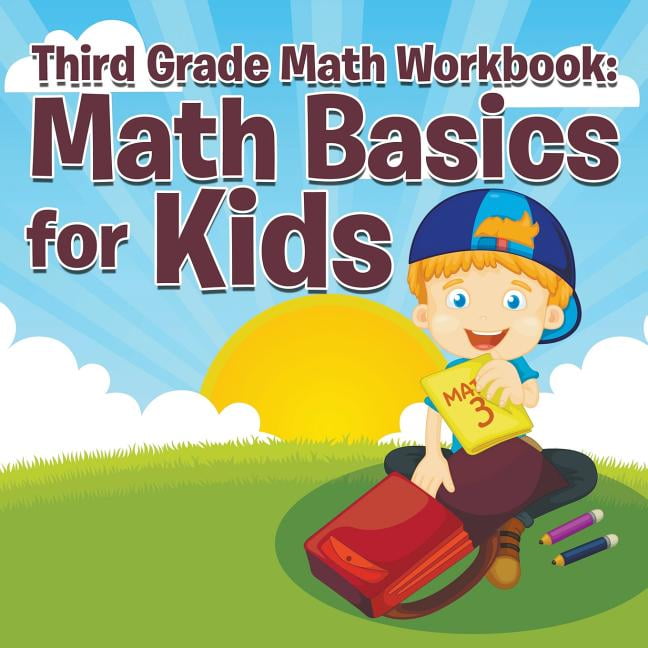 Third Grade Math Workbook Math Basics For Kids Paperback Walmart