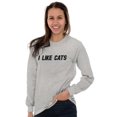 thumbnail image 3 of I Like Cats Funny Feline Pet Lovers Long Sleeve TShirt Men Women Brisco Brands L, 3 of 6