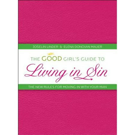 The Good Girl's Guide to Living in Sin : The New Rules for Moving in with Your Man (Paperback)