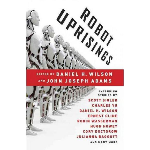 Pre-owned Robot Uprisings, Paperback by Wilson, Daniel H. (EDT); Adams, John Joseph (EDT), ISBN 0345803639, ISBN-13 9780345803634