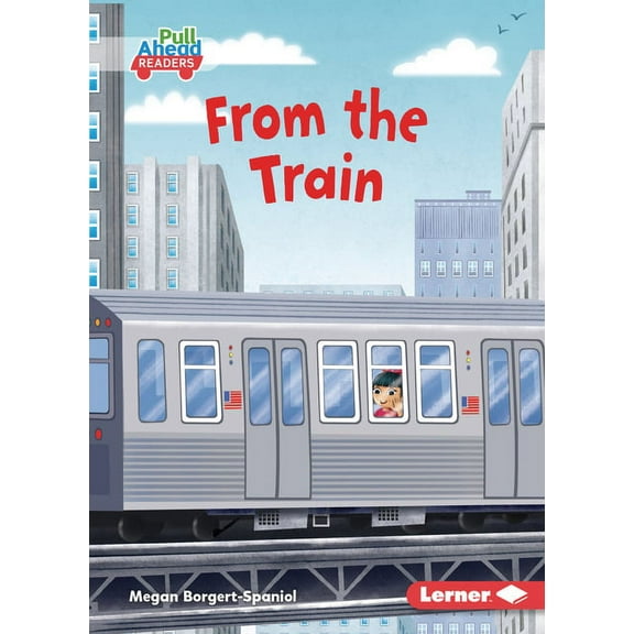 My World (Pull Ahead Readers -- Fiction) From the Train, (Paperback)