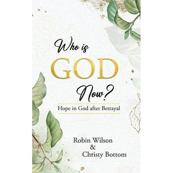 Who is God Now?: Hope in God After Betrayal, (Hardcover)