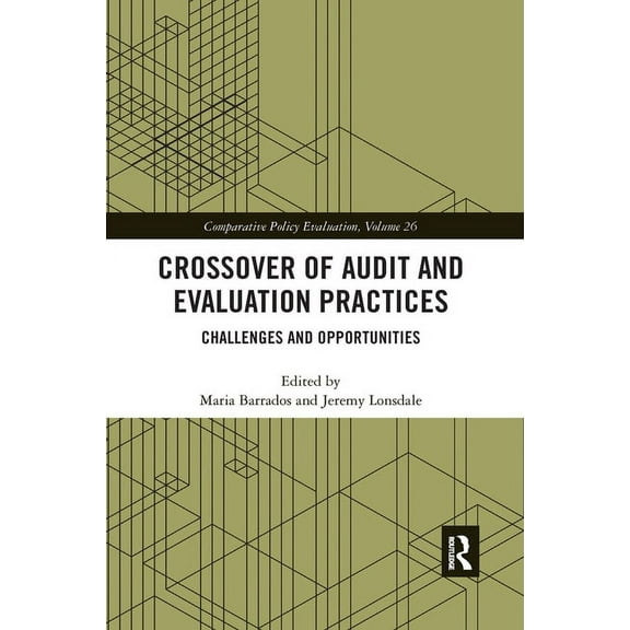 Comparative Policy Evaluation Crossover of Audit and Evaluation Practices: Challenges and Opportunities, (Paperback)