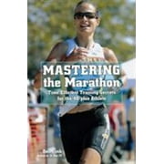 Mastering the Marathon: Time-Efficient Training Secrets for the 40-Plus Athlete, Used [Paperback]