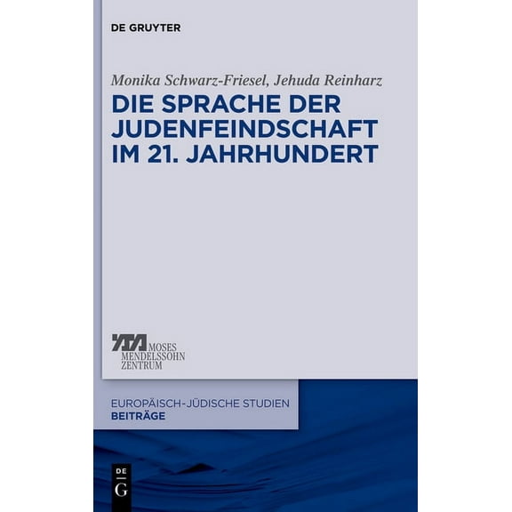 Europäisch-Jüdische Studien - Beiträge Die Sprache der Judenfeindschaft im 21. Jahrhundert, Book 7, (Hardcover)