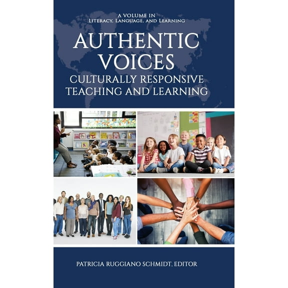 Literacy, Language, and Learning: Authentic Voices: Culturally Responsive Teaching and Learning (Hardcover)