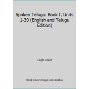 Spoken Telugu: Book I, Units 1-30 (English and Telugu Edition), Used [Paperback]