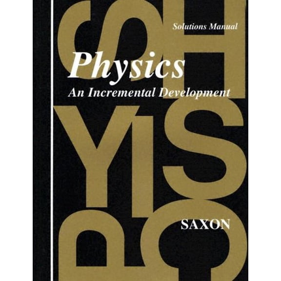 Pre-Owned Saxon Physics Solutions Manual (Paperback) 1565770072 9781565770072