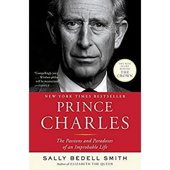 Pre-Owned Prince Charles : The Passions and Paradoxes of an Improbable Life 9780812979800