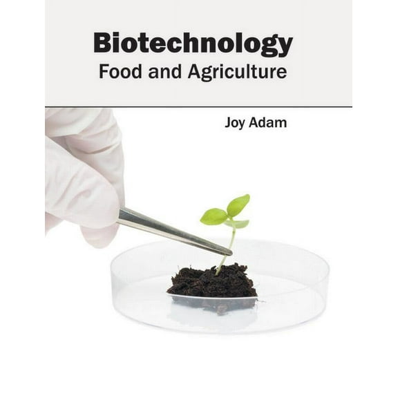 Biotechnology: Food and Agriculture, (Hardcover)