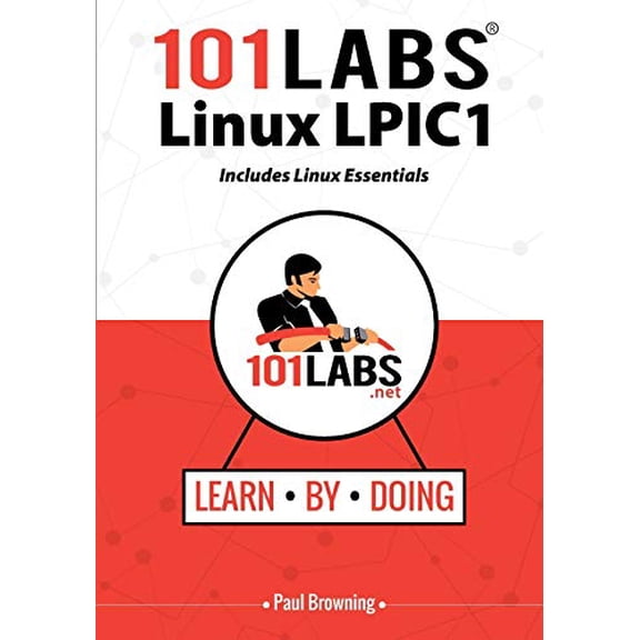 Pre-Owned 101 Labs - Linux LPIC1: Includes Linux Essentials (Paperback) by Paul W Browning, Arturo Norberto Baldo