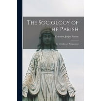 The Sociology of the Parish; an Introductory Symposium, (Paperback)