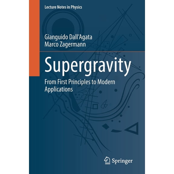 Lecture Notes in Physics Supergravity: From First Principles to Modern Applications, Book 991, (Paperback)
