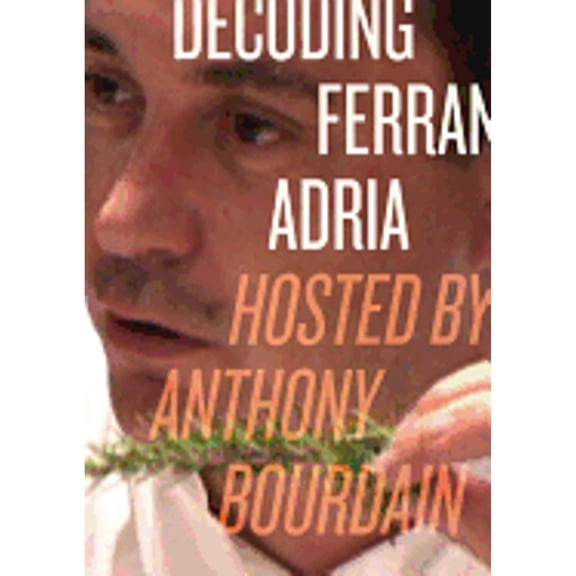 Pre-Owned Decoding Ferran Adria DVD: Hosted by Anthony Bourdain, (Hardcover)